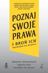 Poznaj swoje prawa i broń ich. Przewodnik dla młodych - Angelina Jolie, Geraldine Van Bueren, Amnesty International