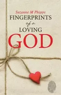 Fingerprints of a Loving God - Suzanne Phipps