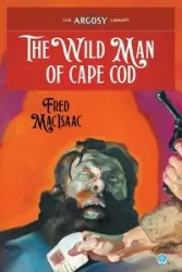 The Wild Man of Cape Cod - Fred MacIsaac