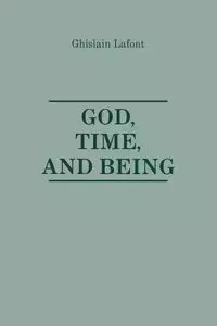God, Time and Being. - LaFont Ghislain