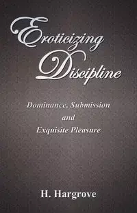 Eroticizing Discipline - Hargrove H.
