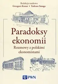 Paradoksy ekonomii - Grzegorz Konat, Tadeusz Smuga