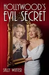Hollywood's Evil Secret - Winter Sally