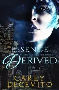 Essence Derived - Carey Decevito