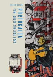 Portugalia. Tam, gdzie zwalnia czas - Krzysztof Gierak, Julita Kucińska