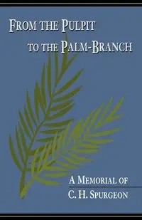 From the Pulpit to the Palm-Branch - Pierson Arthur Tappan