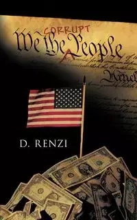 We the Corrupt People - D. Renzi Renzi