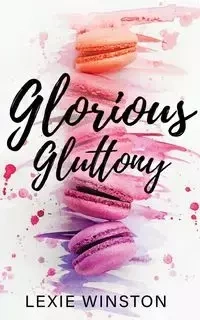 Glorious Gluttony - Winston Lexie