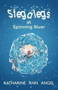 Stegalegs at Spinning River - Angel Katharine Ann