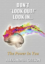 Don't "Look Out!" Look In... - Alexandria Geeson