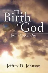 The Birth of God - Johnson Jeffrey D.