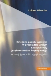 eBook Kategoria punktu widzenia w przekładzie ustnym z perspektywy językoznawstwa kognitywnego - Łukasz Wiraszka epub mobi