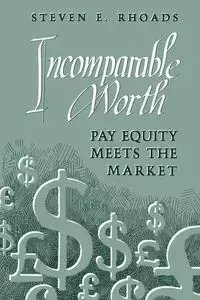 Incomparable Worth - Steven E. Rhoads