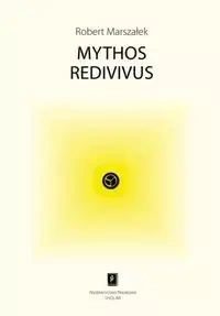 Mythos redivivus - Robert Marszałek