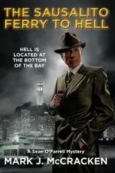 Sausalito Ferry to Hell - Mark J. McCracken