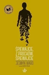 Śpiewajcie, z prochów, śpiewajcie - Ward Jesmyn