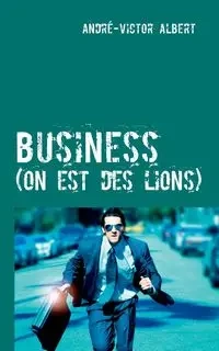 On est des lions - Albert André-Victor