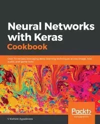 Neural Networks with Keras Cookbook - Ayyadevara V Kishore
