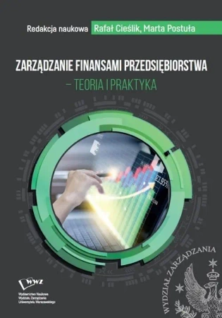 Zarządzanie finansami przedsiębiorstwa.. - Rafał Cieślik, Marta Postuła