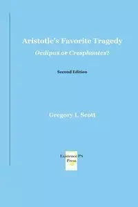 Aristotle's Favorite Tragedy - Scott Gregory L