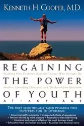 Regaining the Power of Youth at Any Age - Cooper Kenneth H.