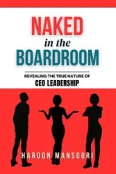 Naked in the Boardroom - Mansoori Haroon