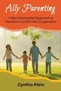 Ally Parenting - Cynthia J. Klein