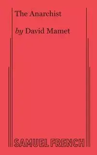The Anarchist - David Mamet