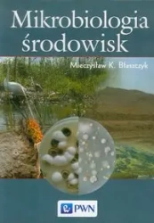 Mikrobiologia środowisk - Mieczysław K. Błaszczyk