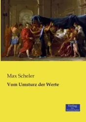 Vom Umsturz der Werte - Max Scheler