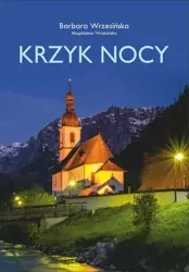Krzyk nocy - Barbara Wrzesińska, Magdalena Wrzesińska