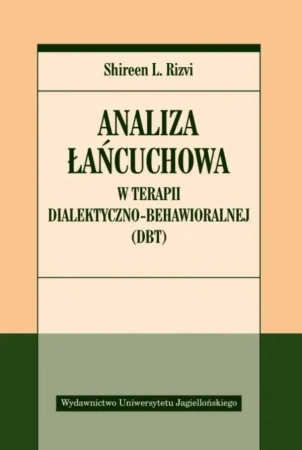 Analiza łańcuchowa w terapii dialektyczno.. - Shireen Rizvi, Juliusz Okuniewski