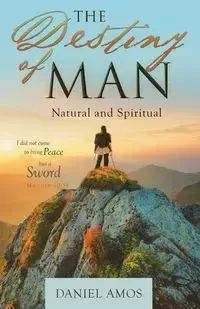The Destiny of Man - Amos Daniel
