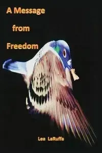 A Message from Freedom - Lea LaRuffa