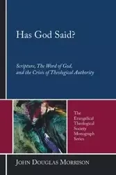 Has God Said? - John Douglas Morrison