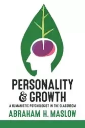 Personality and Growth - Abraham H. Maslow
