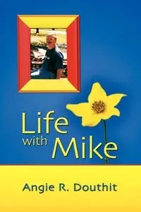 Life with Mike - Angie R. Douthit