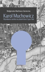 eBook Karol Muchowicz. Wynalazca zamka na płaski klucz typu Yale - Małgorzata Machnacz-Zarzeczna epub mobi