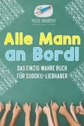 Alle Mann an Bord! Das Einzig Wahre Buch für Sudoku-Liebhaber - Puzzle Therapist