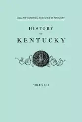 History F Kentucky. Collins' Historical Sketches of Kentucky. in Two Volumes. Volume II - Lewis Collins