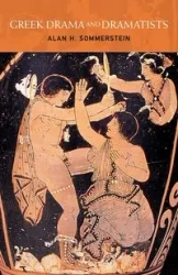 Greek Drama and Dramatists - Alan H. Sommerstein
