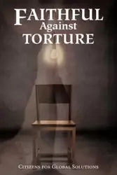 Faithful Against Torture - Citizens for Global Solutions For Globa