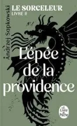 Le Sorceleur T.2 L'Epee de la Providence - Andrzej Sapkowski
