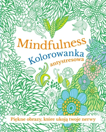 Mindfulness. Kolorowanka antystresowa - praca zbiorowa