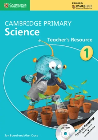 Cambridge Primary Science 1 Teacher's Resource Book with CD-ROM. PB - Jon Board, Alan Cross