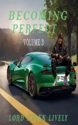 Becoming Perfect Volume 3 - DEREK LIVELY LORD