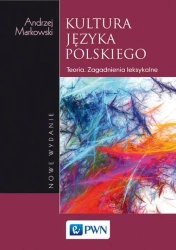 Kultura języka polskiego. Teoria. Zagadnienia.. - Andrzej Markowski