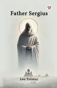 Father Sergius - Leo Tolstoy