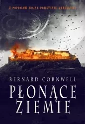 Płonące ziemie - Bernard Cornwell