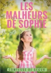 Les Malheurs de Sophie - de Ségur Comtesse